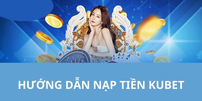 Hướng dẫn kubet thực hiện các giao dịch thanh toán