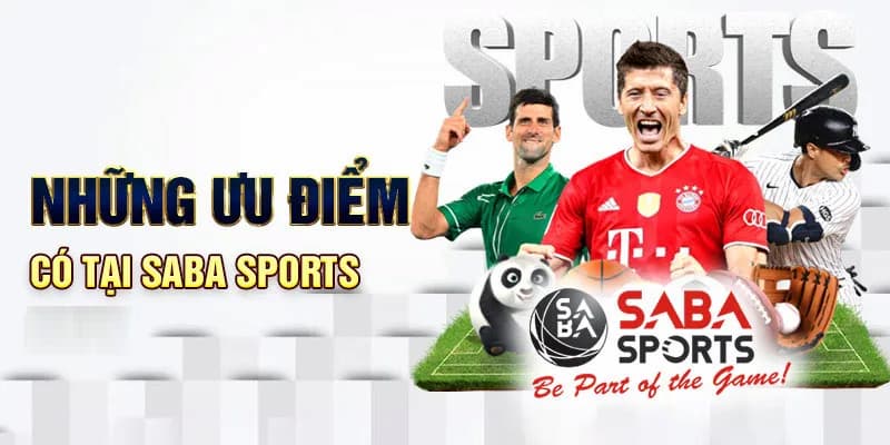 Những ưu điểm khiến khách hàng phải tham gia cá cược tại sảnh Saba sports Kubet