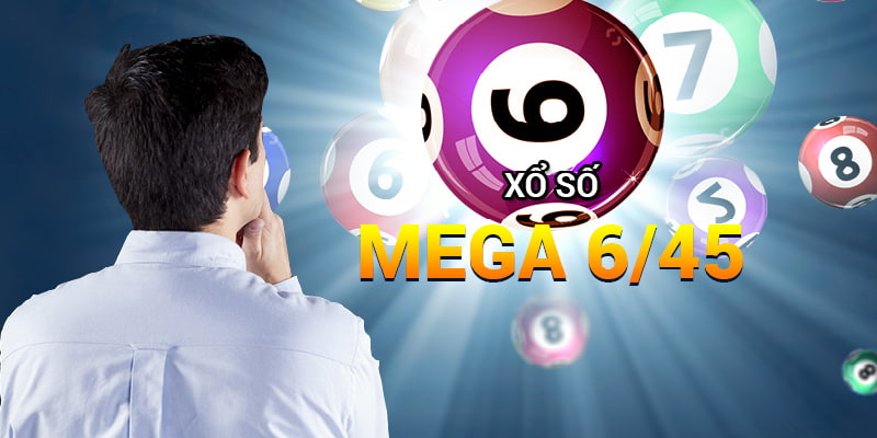 Tìm hiểu Xổ số Mega 6/45